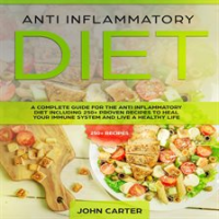 Anti_Inflammatory_Diet__A_Complete_Guide_for_the_Anti_Inflammatory_Diet_Including_250__proven_rec